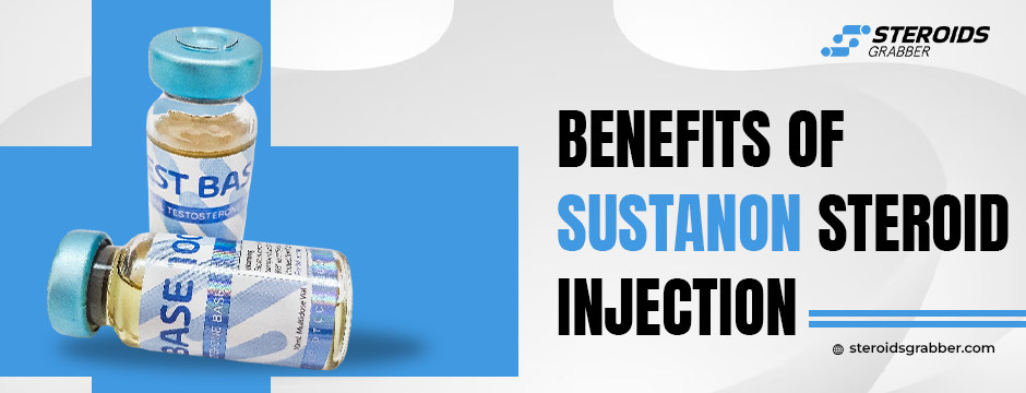 Benefits of Sustanon Steroid Injection