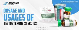 Dosage and Usages of Testosterone Steroids
