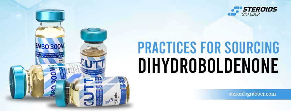 Practices for Sourcing Dihydroboldenone