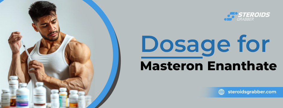 Dosage for Masteron Enanthate