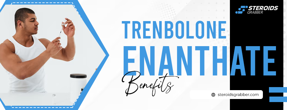 Trenbolone Enanthate Benefits